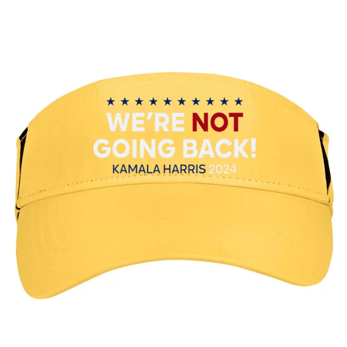 Madam President Kamala Harris WeRe Not Going Back 2024 Adult Drive Performance Visor