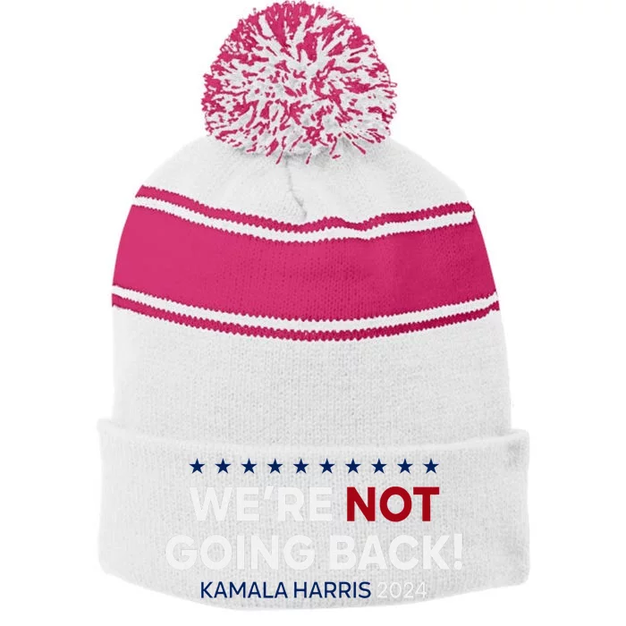 Madam President Kamala Harris WeRe Not Going Back 2024 Stripe Pom Pom Beanie