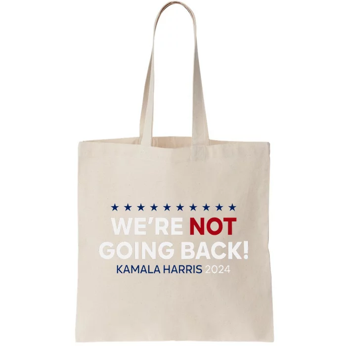 Madam President Kamala Harris WeRe Not Going Back 2024 Tote Bag