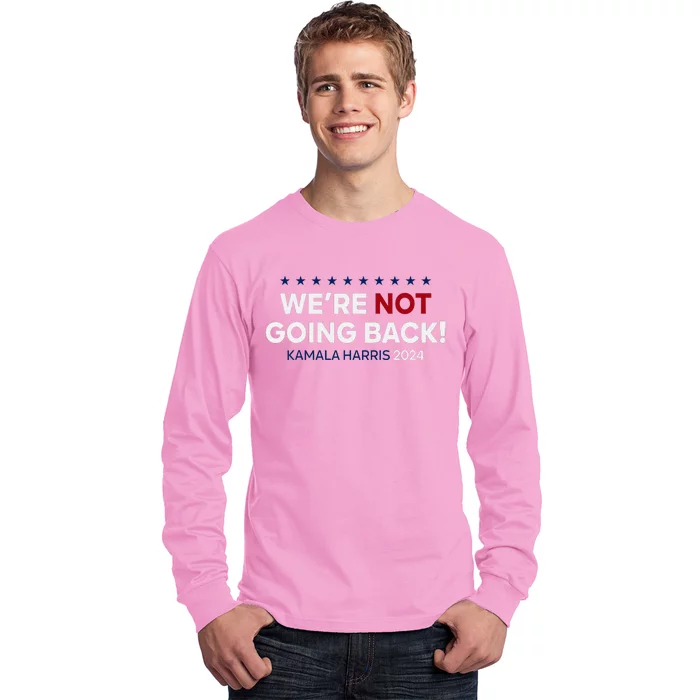 Madam President Kamala Harris WeRe Not Going Back 2024 Long Sleeve Shirt