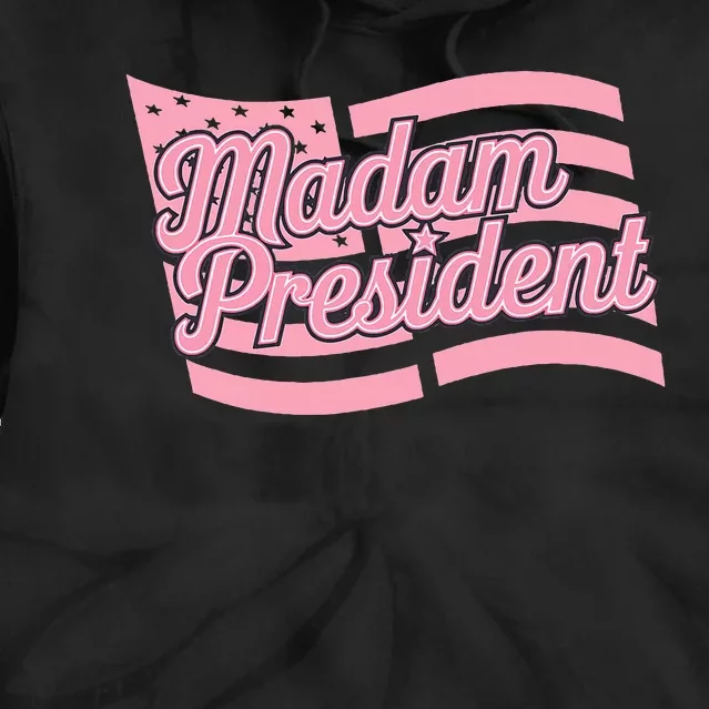 Madam President Kamala Harris 2024 Political Tie Dye Hoodie