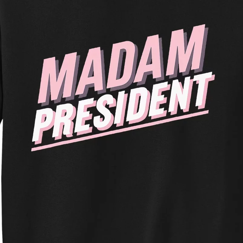 Madam President Kamala Harris 2024 Political Sweatshirt