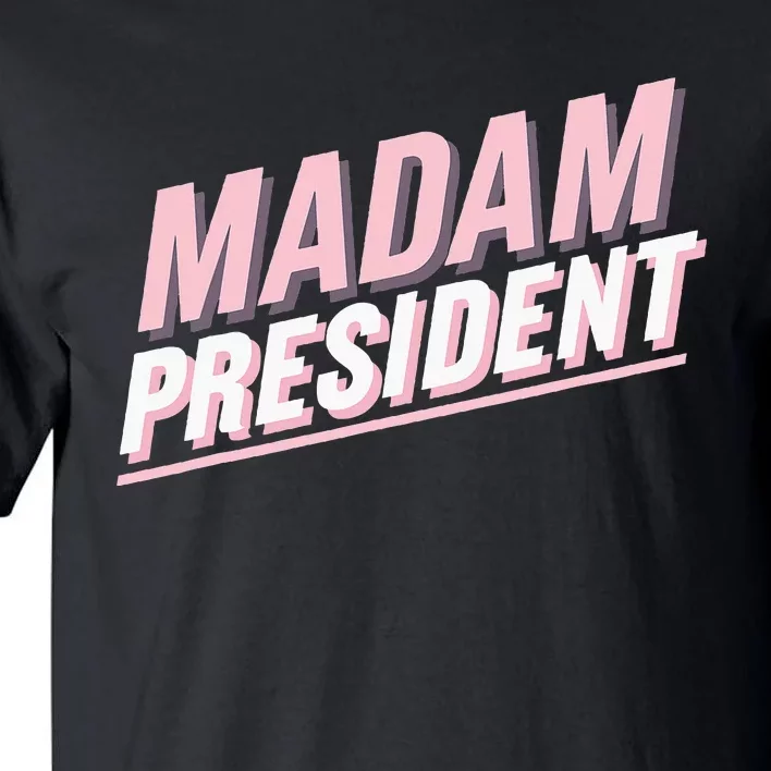 Madam President Kamala Harris 2024 Political Tall T-Shirt