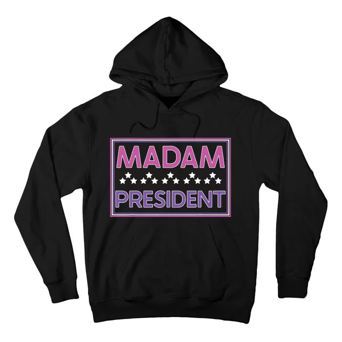 Madam President Kamala Harris 2024 Tall Hoodie