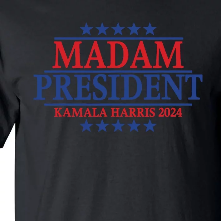 Madam President Kamala Harris 2024 Vote Democrat Beat Trump Tall T-Shirt