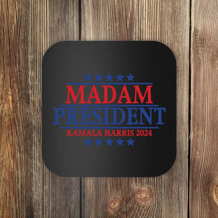 Madam President Kamala Harris 2024 Vote Democrat Beat Trump Coaster