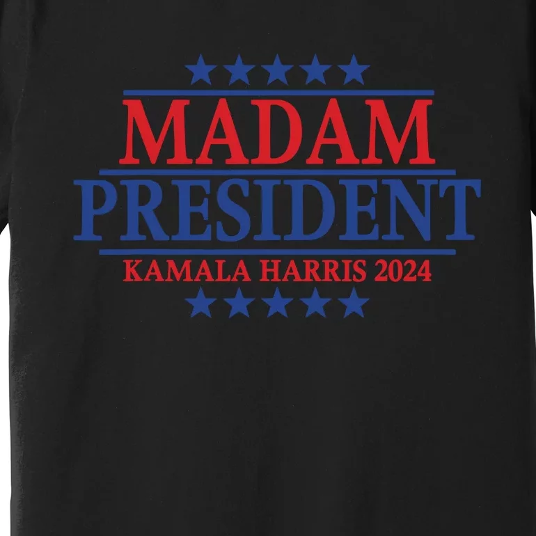 Madam President Kamala Harris 2024 Vote Democrat Beat Trump Premium T-Shirt