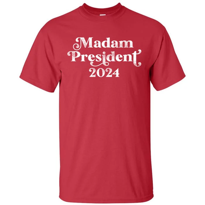 Madam President Kamala Harris 2024 Tall T-Shirt