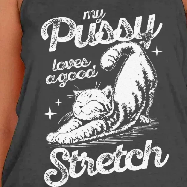 My Pussy Love A Good Stretch Funny Raunchy Cat Funny Meme Women's Knotted Racerback Tank