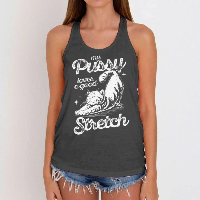 My Pussy Love A Good Stretch Funny Raunchy Cat Funny Meme Women's Knotted Racerback Tank