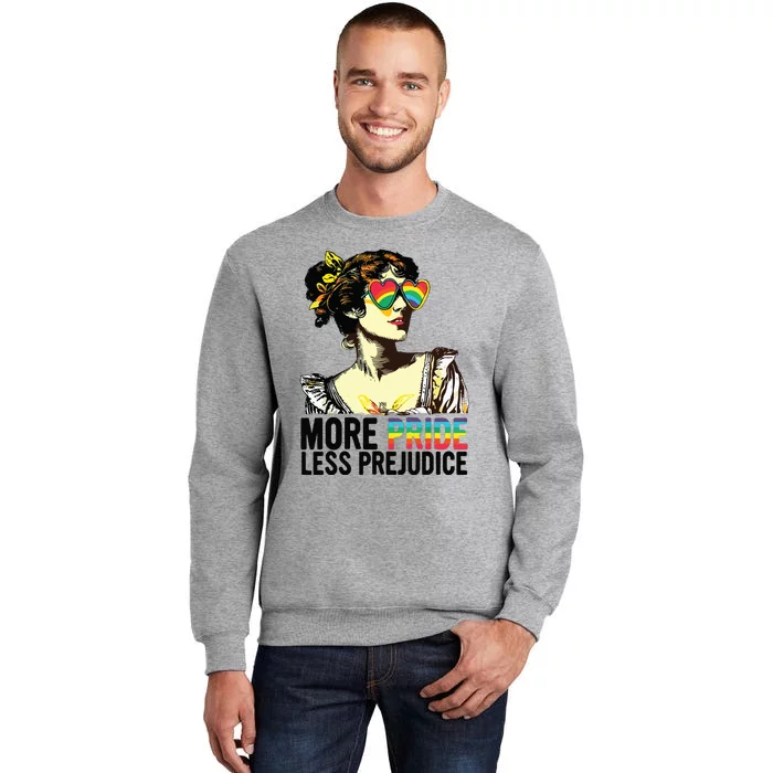 More Pride Less Prejudice Lgbt Pride Month More Pride Tall Sweatshirt