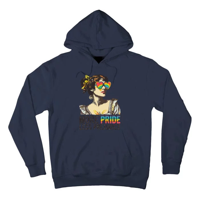 More Pride Less Prejudice Lgbt Pride Month More Pride Tall Hoodie