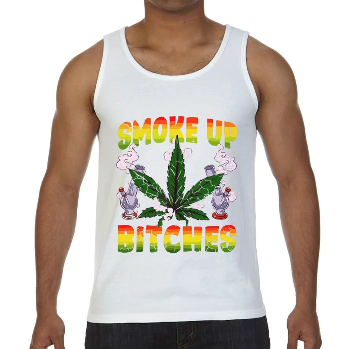 Marijuana Pot Leaf Smoke Up Bitches Cannabis Weed 420 Stoner Comfort Colors® Tank Top