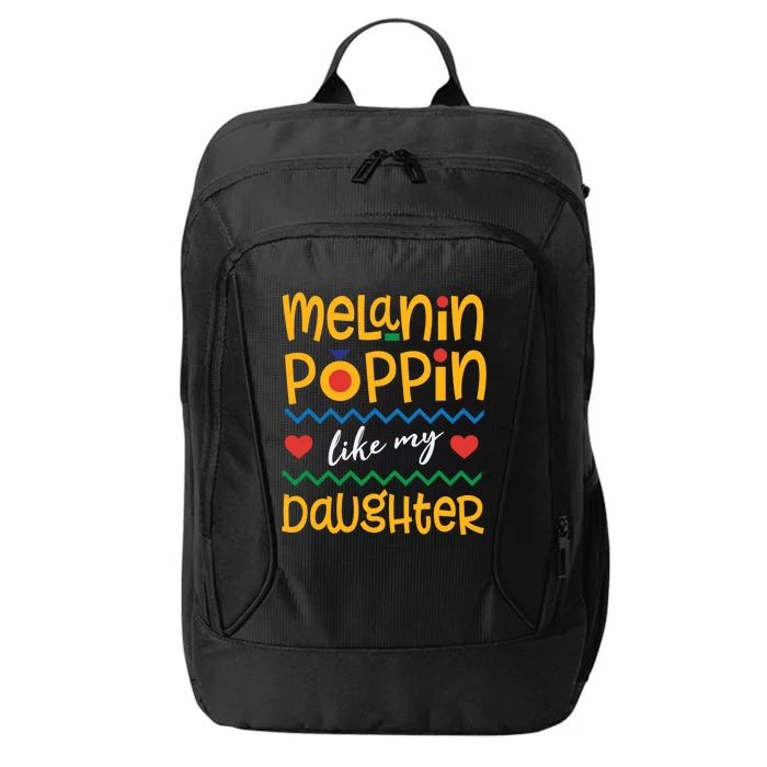 Melanin Poppin Like My Daughter Gift City Backpack