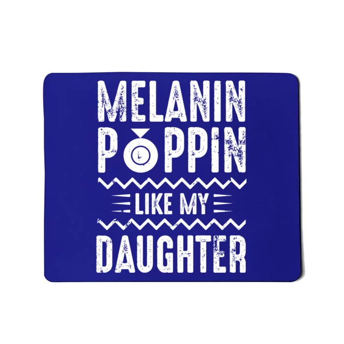 Melanin Poppin Like My Daughter Gift Mousepad