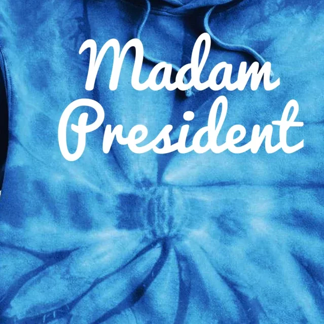 Madam President Less Cat Lady ItS About Madam Time Great Gift Tie Dye Hoodie