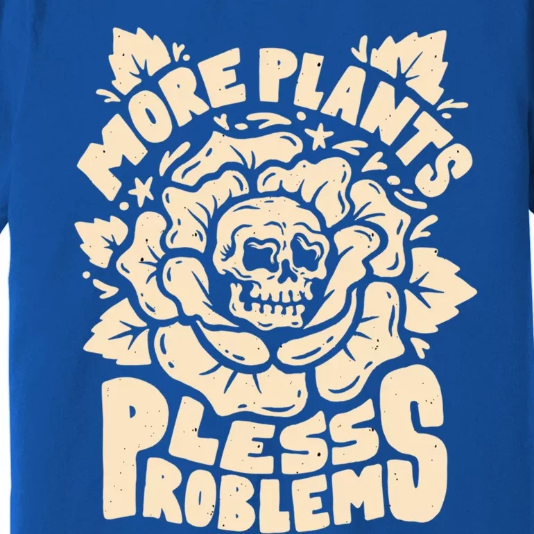 More Plants Less Problems Houseplant Nature Gift Premium T-Shirt