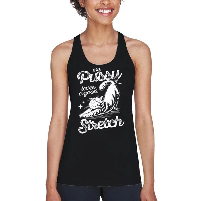 My Pussy Love A Good Stretch Women's Racerback Tank