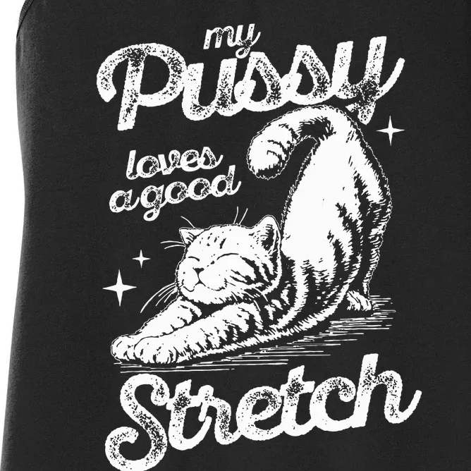 My Pussy Love A Good Stretch Women's Racerback Tank