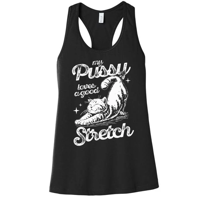 My Pussy Love A Good Stretch Women's Racerback Tank