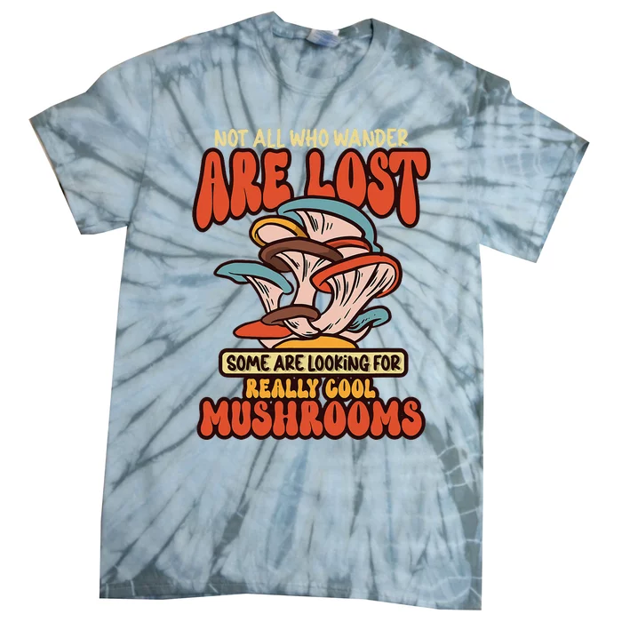 Mushroom Picker Mushroom Farmer Mushroom Picking Tie-Dye T-Shirt