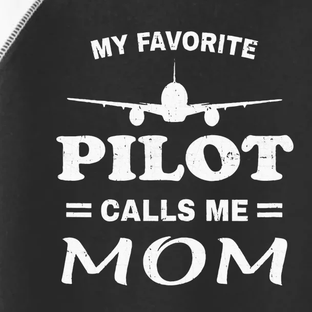 Mom Pilo Mothers Day My Favorite Pilot Calls Me Mom Toddler Fine Jersey T-Shirt