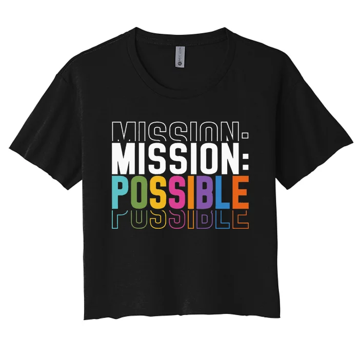 Mission Possible Motivational Inspirational School Women's Crop Top Tee