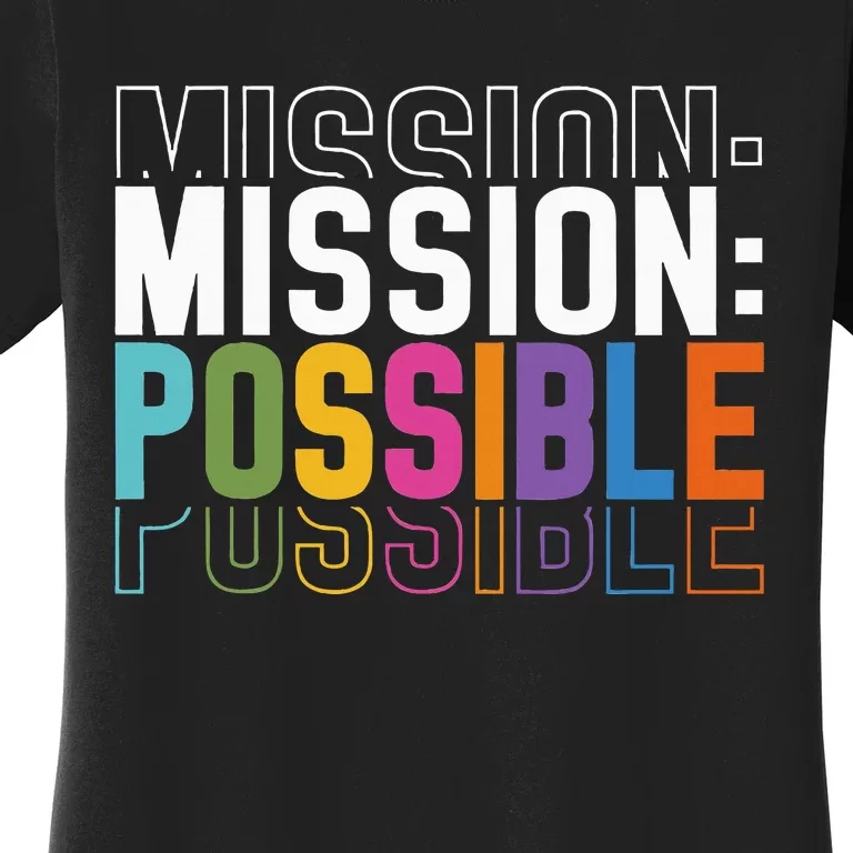 Mission Possible Motivational Inspirational School Women's T-Shirt