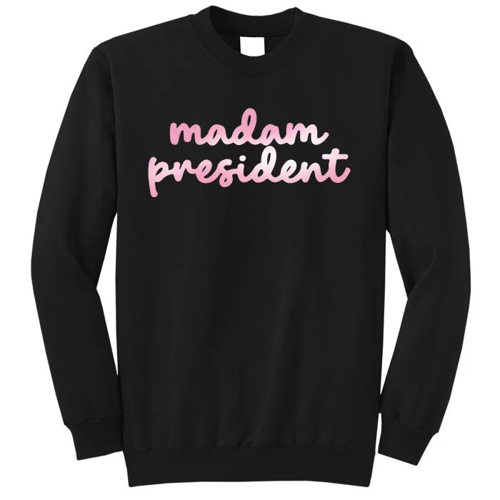 Madam President Tall Sweatshirt