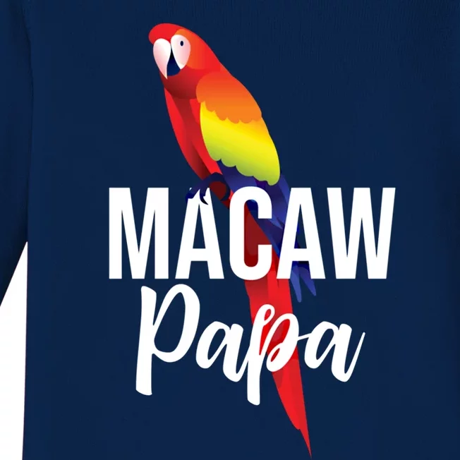 Macaw Papa Macaw Parrot Bird Gift Baby Long Sleeve Bodysuit