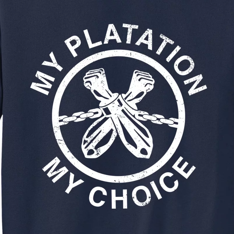 My Plantation My Choice Tall Sweatshirt