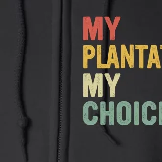 My Plantation My Choice Full Zip Hoodie