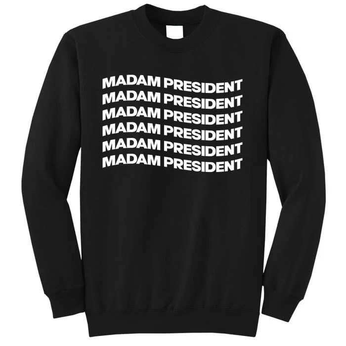 Madam President Tall Sweatshirt