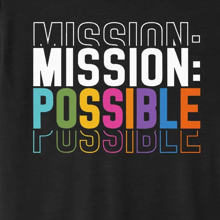 Mission Possible Motivational Inspirational School ChromaSoft Performance T-Shirt