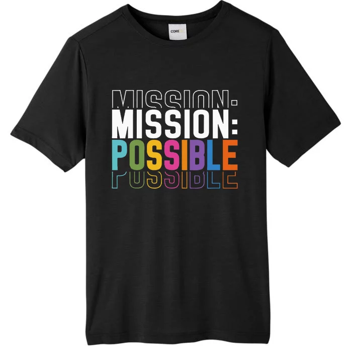 Mission Possible Motivational Inspirational School ChromaSoft Performance T-Shirt