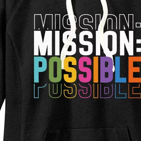 Mission Possible Motivational Inspirational School Women's Fleece Hoodie