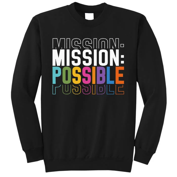 Mission Possible Motivational Inspirational School Tall Sweatshirt