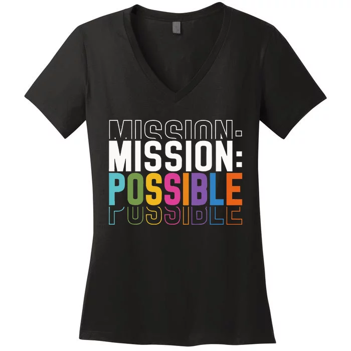 Mission Possible Motivational Inspirational School Women's V-Neck T-Shirt