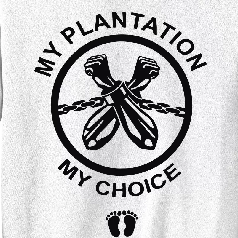 My Plantation My Choice Sweatshirt