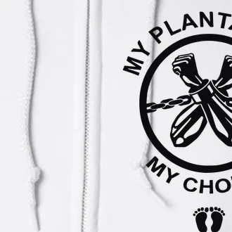 My Plantation My Choice Full Zip Hoodie