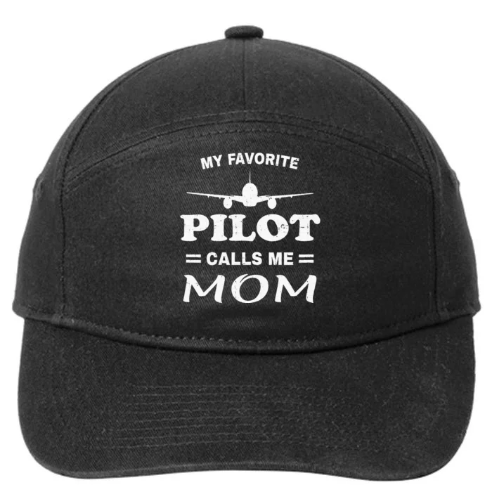 Mom Pilo Mothers Day My Favorite Pilot Calls Me Mom 7-Panel Snapback Hat