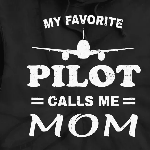 Mom Pilo Mothers Day My Favorite Pilot Calls Me Mom Tie Dye Hoodie