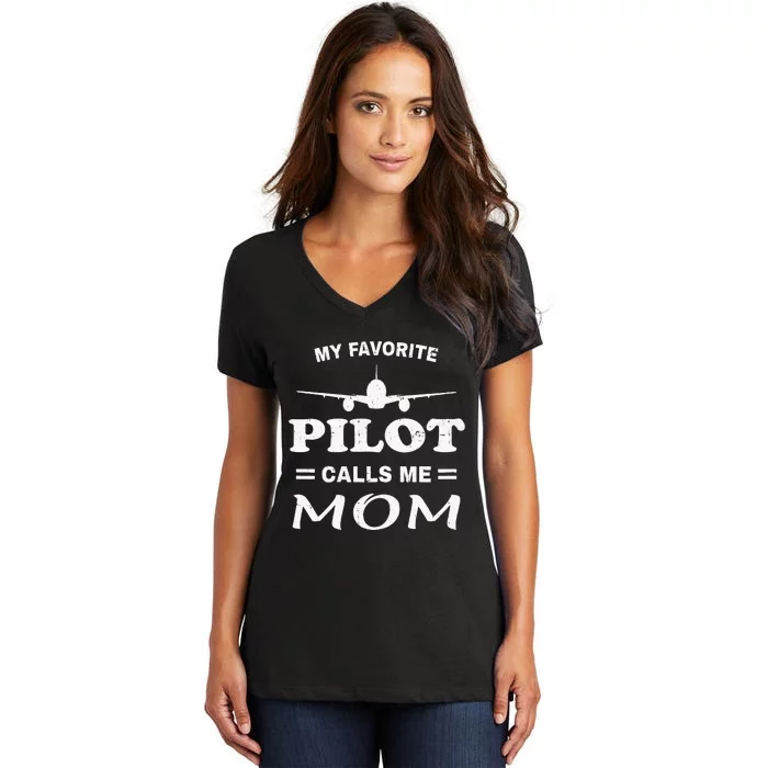 Mom Pilo Mothers Day My Favorite Pilot Calls Me Mom Women's V-Neck T-Shirt