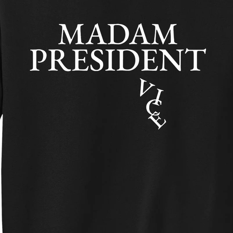 Madam President Tall Sweatshirt