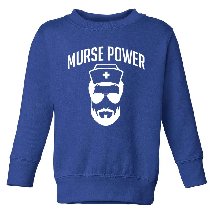 Murses Power Male Nurse Gift Toddler Sweatshirt