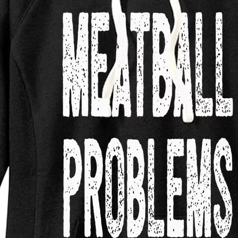 Meatball Problems Women's Fleece Hoodie