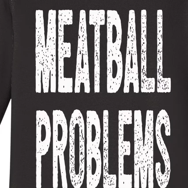 Meatball Problems Baby Long Sleeve Bodysuit