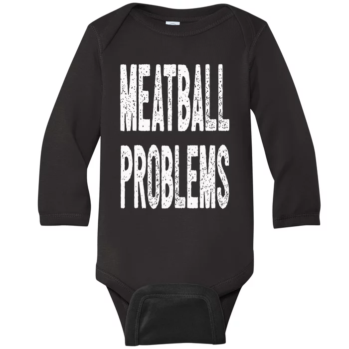 Meatball Problems Baby Long Sleeve Bodysuit