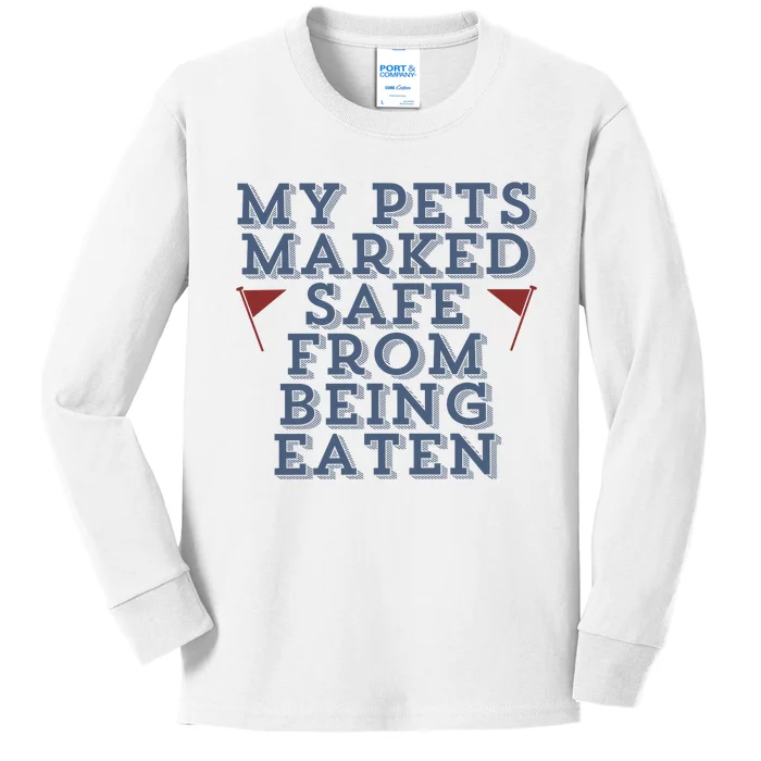 My Pets Marked Safe From Being Eaten Kids Long Sleeve Shirt