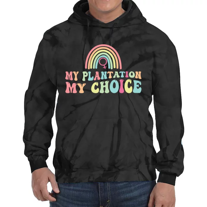 My Plantation My Choice Tie Dye Hoodie